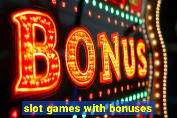 slot games with bonuses