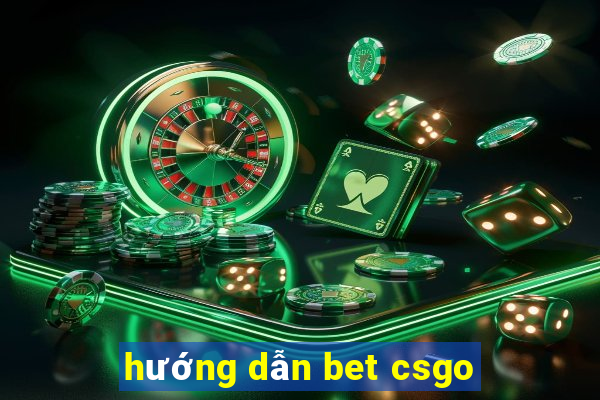 hướng dẫn bet csgo