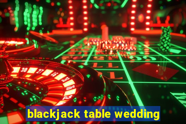 blackjack table wedding