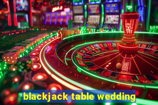 blackjack table wedding