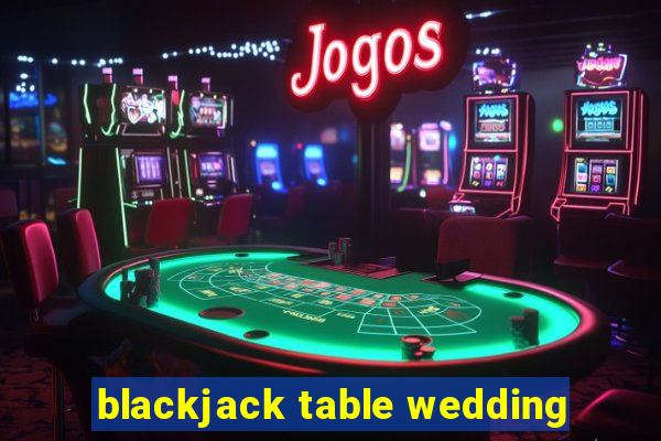 blackjack table wedding