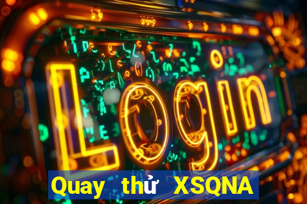 Quay thử XSQNA ngày 23