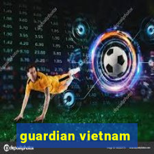 guardian vietnam