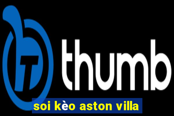 soi kèo aston villa