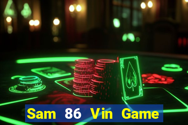 Sam 86 Vin Game Bài Tiến Lên