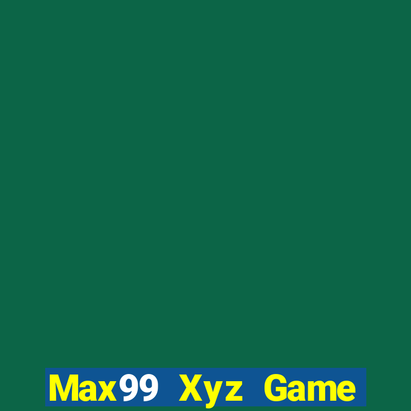 Max99 Xyz Game Bài Trực Tuyến