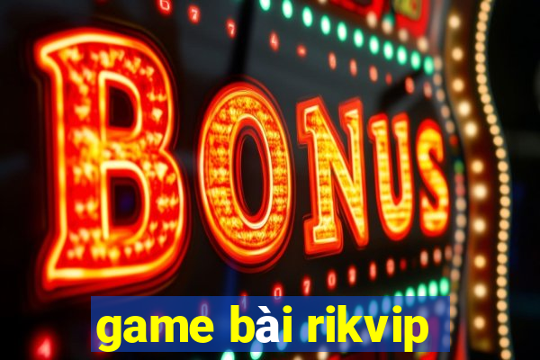 game bai rikvip