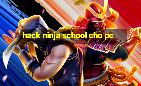 hack ninja school cho pc