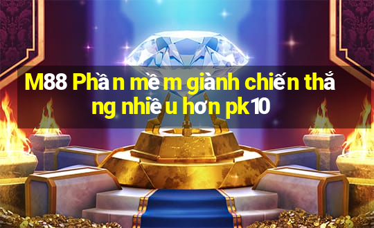 M88 Phần mềm giành chiến thắng nhiều hơn pk10