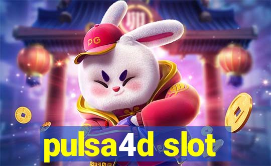 pulsa4d slot