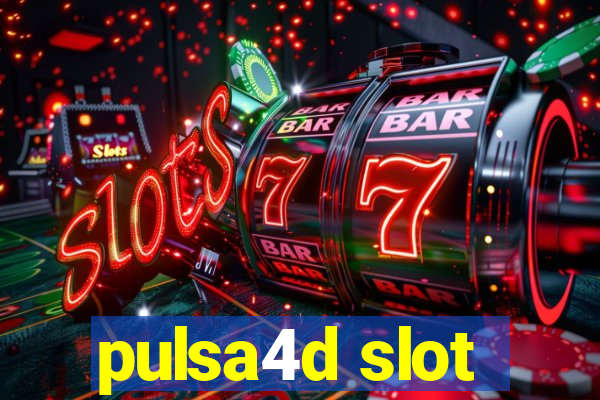 pulsa4d slot