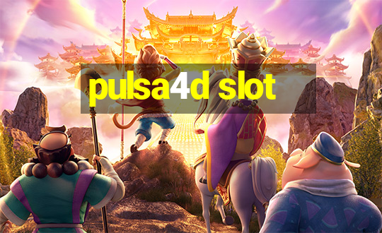 pulsa4d slot