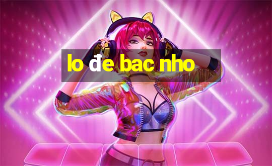 lo đe bac nho