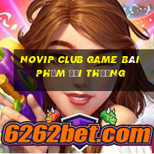 Novip Club Game Bài Phỏm Đổi Thưởng