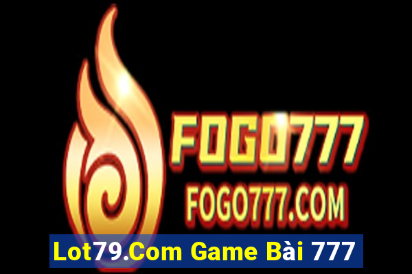 Lot79.Com Game Bài 777