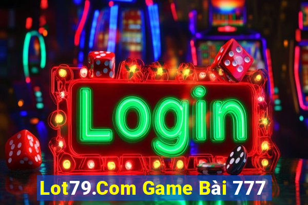 Lot79.Com Game Bài 777