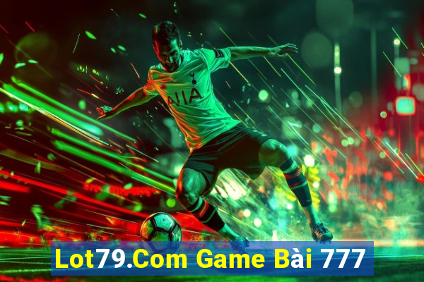 Lot79.Com Game Bài 777