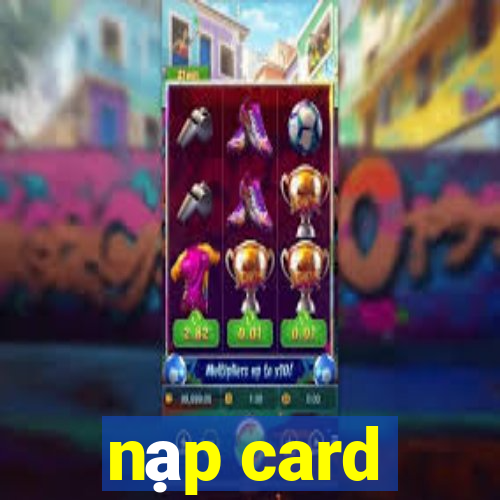 nạp card