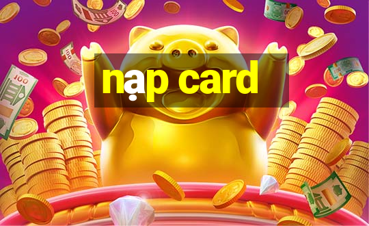 nạp card