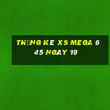 Thống kê XS Mega 6 45 ngày 19