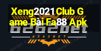 Xeng2021 Club Game Bài Fa88 Apk