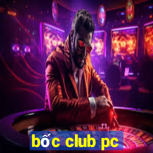 bốc club pc