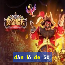 dàn lô de 50 con khung trong ngày