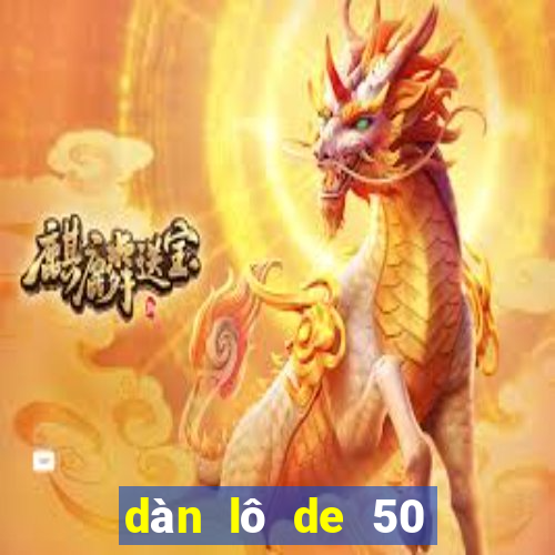 dàn lô de 50 con khung trong ngày