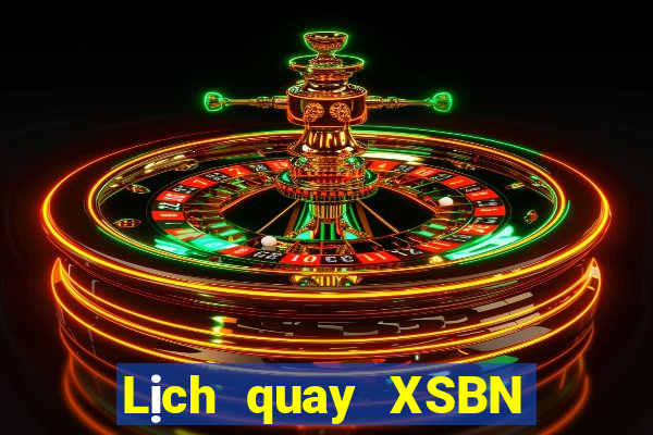 Lịch quay XSBN Thứ 5