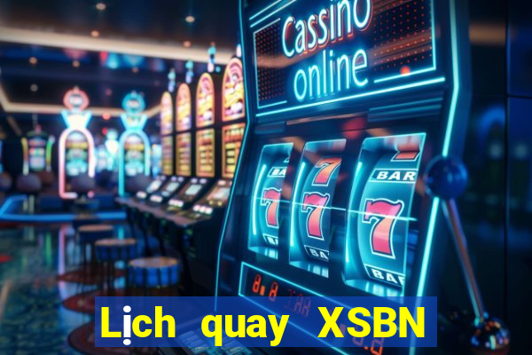 Lịch quay XSBN Thứ 5