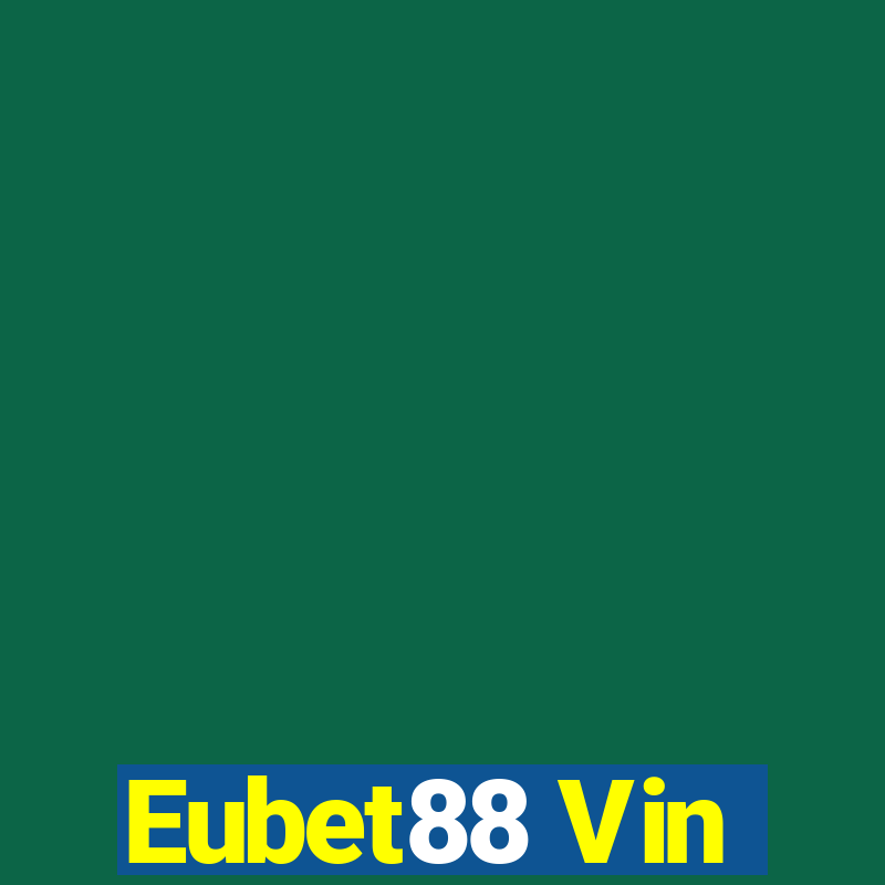 Eubet88 Vin