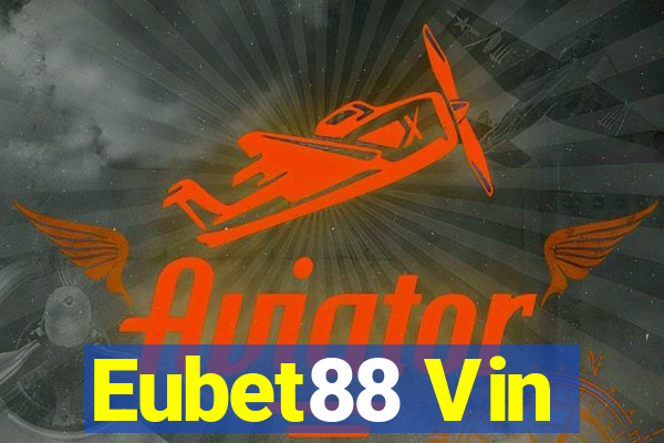 Eubet88 Vin