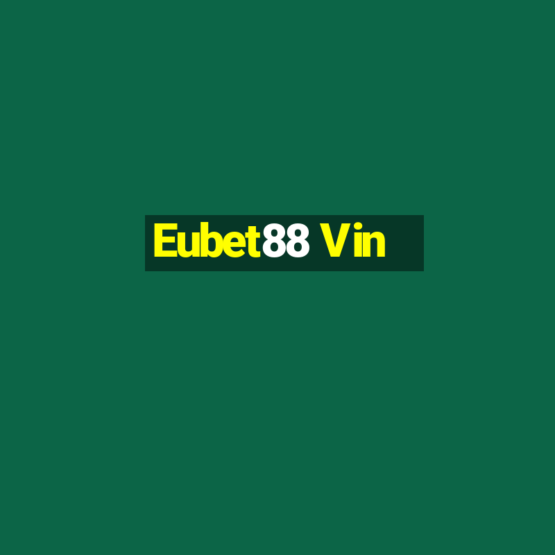 Eubet88 Vin