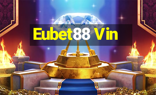 Eubet88 Vin