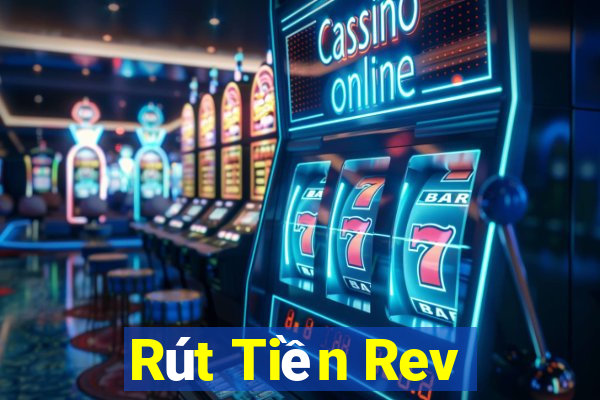 Rút Tiền Rev