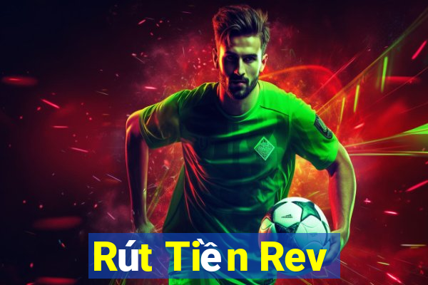 Rút Tiền Rev