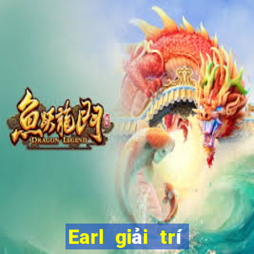 Earl giải trí chính thức đăng nhập