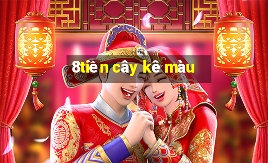 8tiền cây kê màu