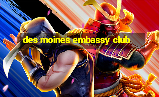 des moines embassy club