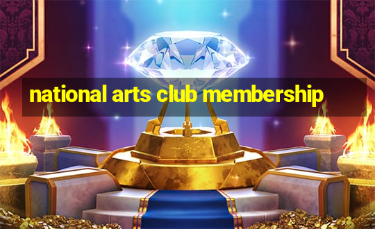 national arts club membership