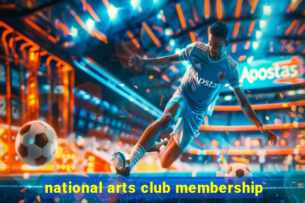 national arts club membership