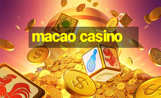 macao casino