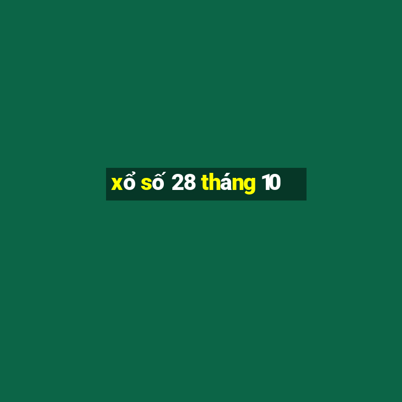 xổ số 28 tháng 10