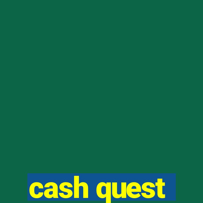 cash quest