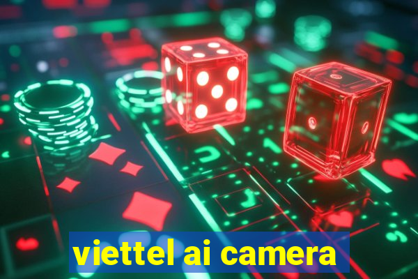 viettel ai camera