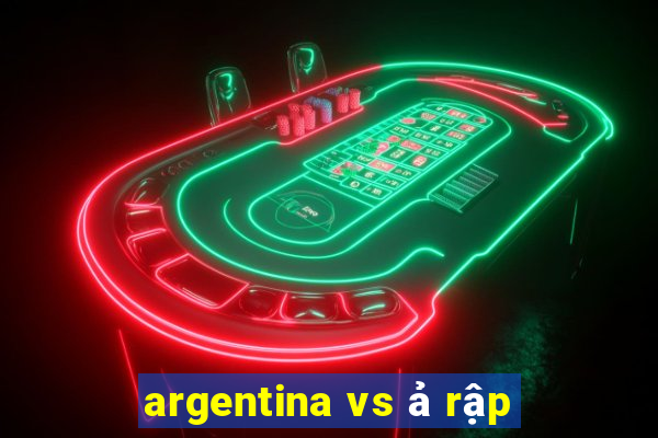 argentina vs ả rập