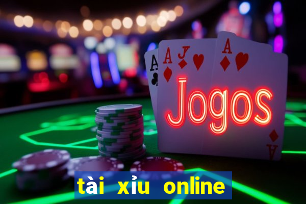 tài xỉu online trực tuyến