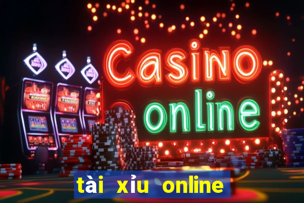 tài xỉu online trực tuyến