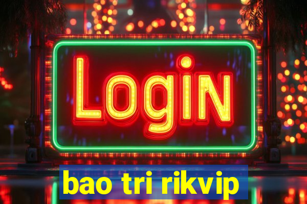 bao tri rikvip