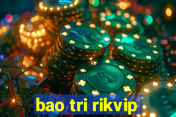 bao tri rikvip